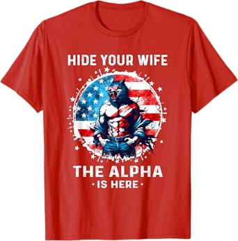Hide Your Wife The Alpha's Here USA Meme Men Werewolf Meme T-Shirt