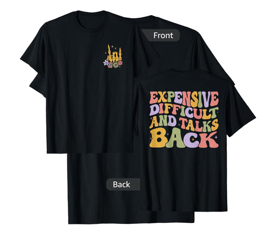 Expensive Difficult And Talks Back T-Shirt