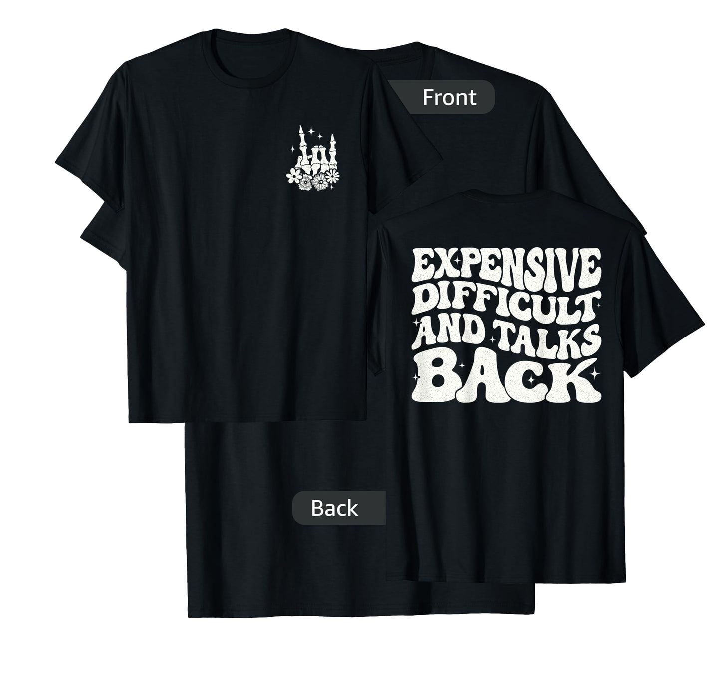 Expensive Difficult And Talks Back T-Shirt