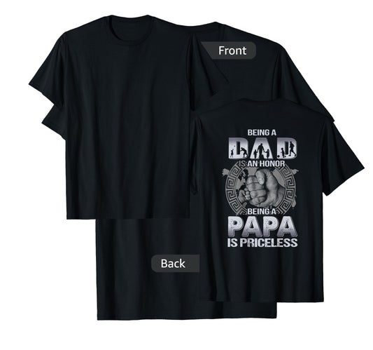 Being a dad is an honor being a papa is priceless ON BACK T-Shirt