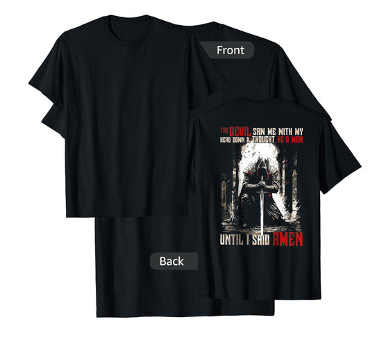 The Devil Saw Me with My Head Down and Thought (on back) T-Shirt