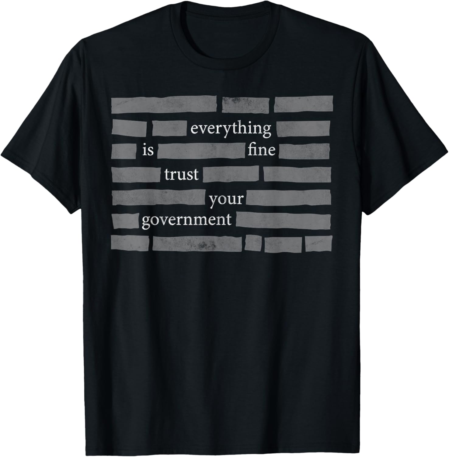 Everything is Fine Trust Your Government T-Shirt - T-Shirt | Black