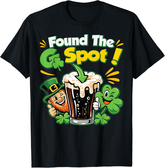 Found The G Spot Funny St. Patrick's Day Beer Adult Humor T-Shirt - T-Shirt | Black