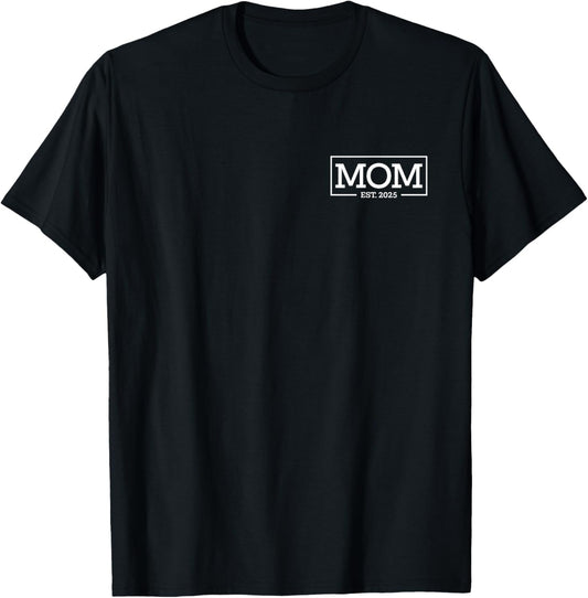 Est 2025 New Mom, Promoted To Mom First-Time T-Shirt