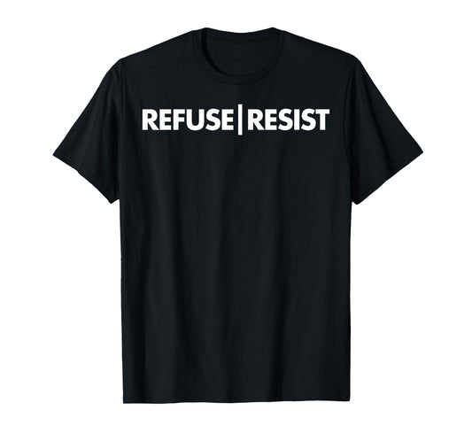 Refuse Resist T-Shirt