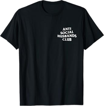 Anti social husbands club, funny introvert husband T-Shirt