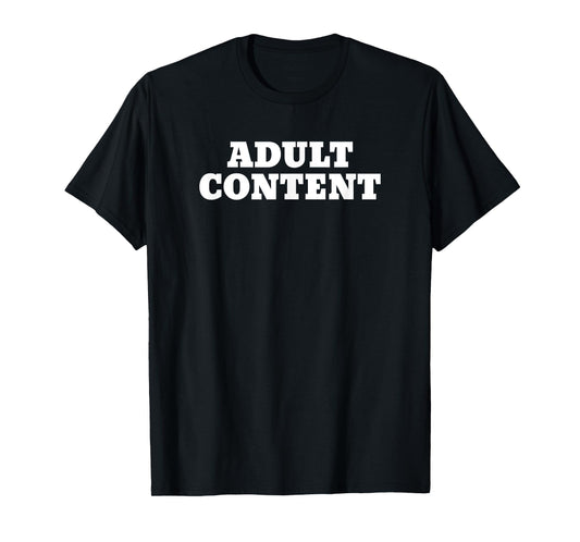 Adult Content T-Shirt