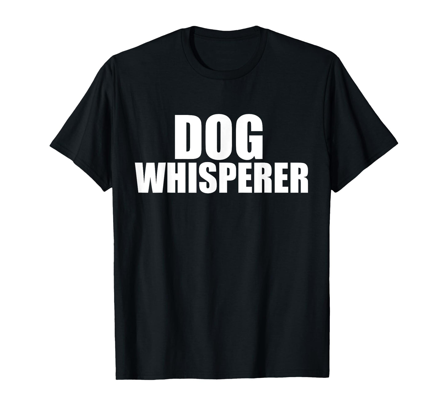 Dog Whisperer Funny Dog Trainer Dog Lovers Owners Gift T-Shirt