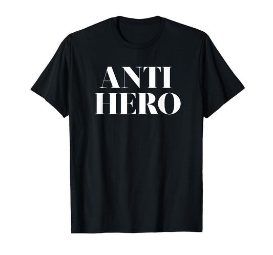 Anti Hero TV Movie Lover Character Tshirt T-Shirt