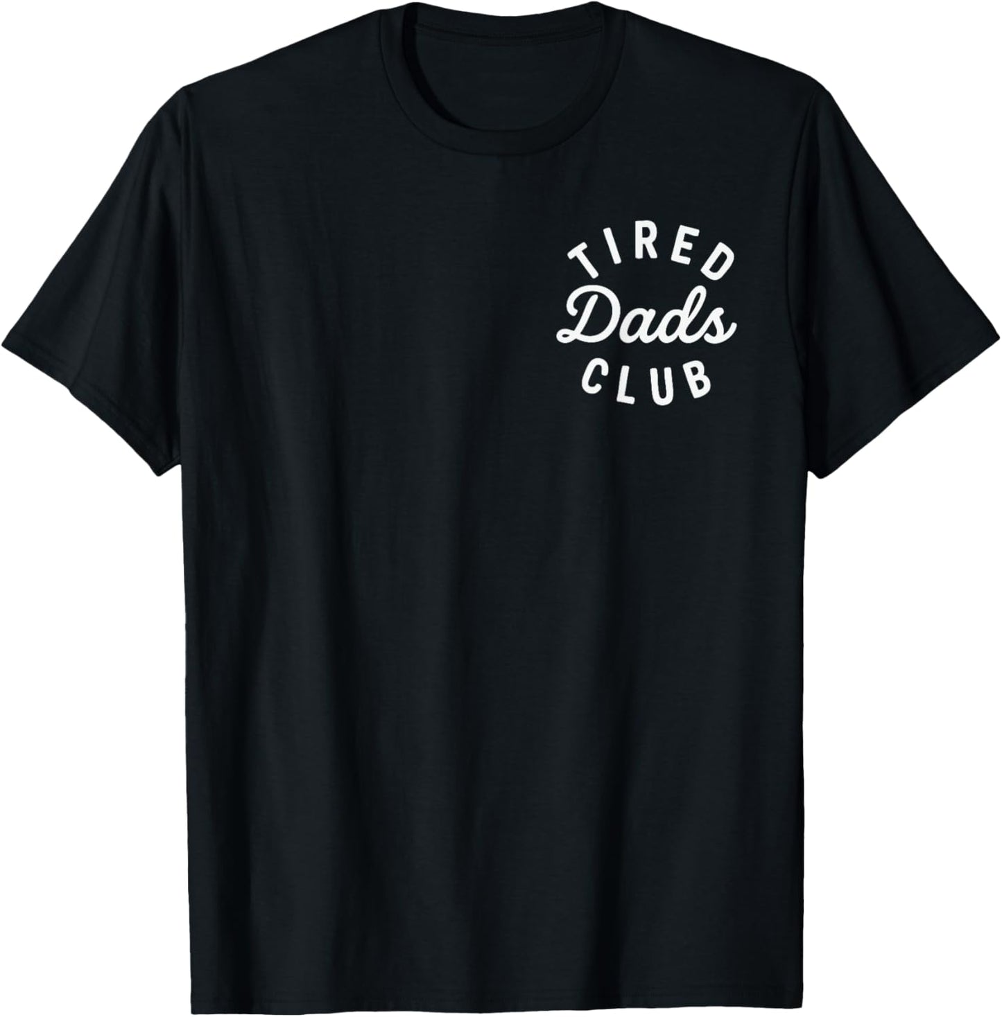Tired Dads Club ( 2 Sided) Car Race Track On Dad Daddy Mens T-Shirt