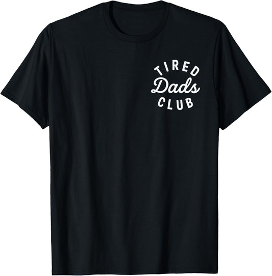 Tired Dads Club ( 2 Sided) Car Race Track On Dad Daddy Mens T-Shirt