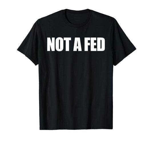 Funny Not A Fed Tee Shirt - Unisex-Kids Black T-Shirt - Small