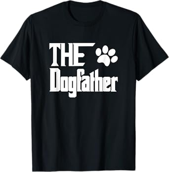 The Dogfather Dog Father Dad T-Shirt
