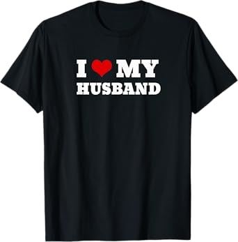 I Love My Husband Marriage Anniversary Heart My Husband T-Shirt
