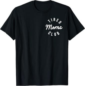 Tired Moms Club Shirt Mom Life Mother’s Day Pocket T-Shirt