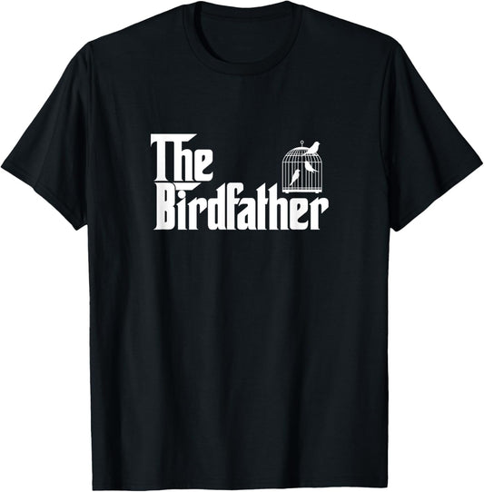 Funny Bird Owner Gift The Birdfather Bird Father Gift T-Shirt