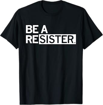 Be A Resister Be A Resistor T-Shirt