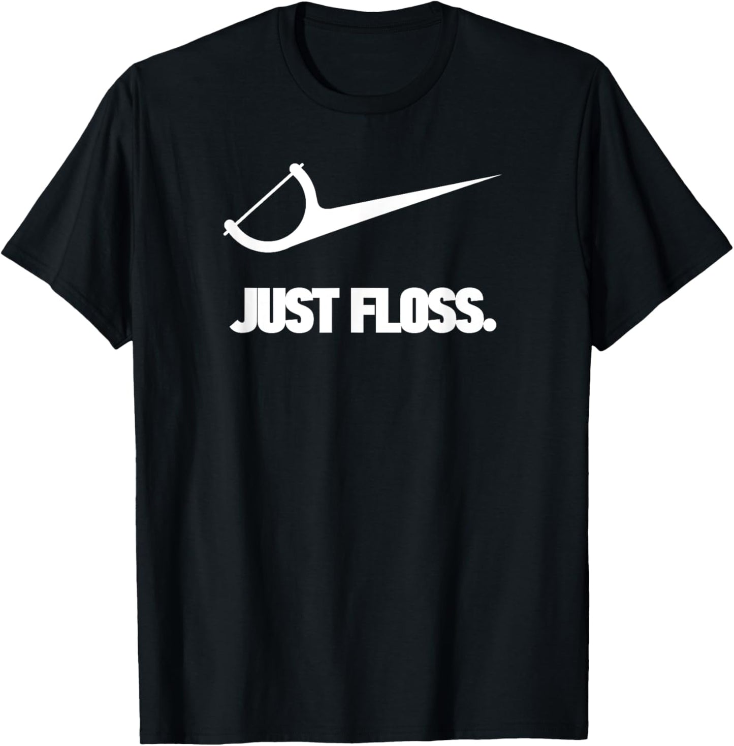Funny Dentist Just Floss Dental Office Gift T-Shirt