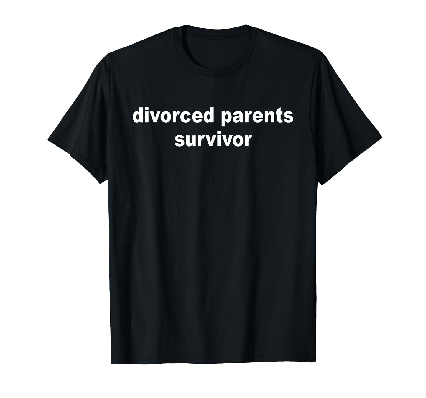 Divorced Parents Survivor Apparel T-Shirt