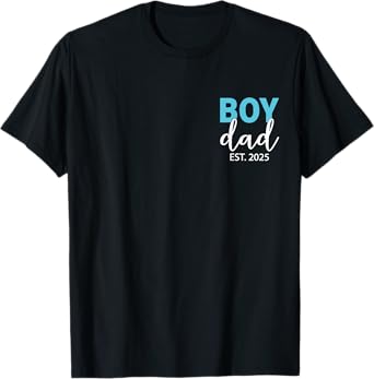 Boy Dad Est 2025 Newborn Daddy Father Baby Boy Son Dad To Be T-Shirt