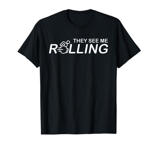 They See Me Rolling They Hating Funny Wheelchair Graphic Tee T-Shirt