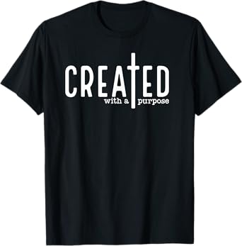 Created With a Purpose T-Shirt