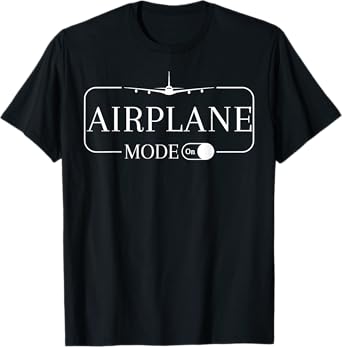 Airplane mode on Funny Pilot Airplane mode Travel Lover T-Shirt