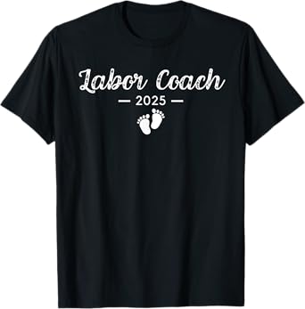 Labor Coach 2025 Expecting New Dad Fathers Day Pregnancy Tee T-Shirt