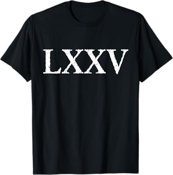 Roman Numeral 75 LXXV ~ Seventy Five T-Shirt
