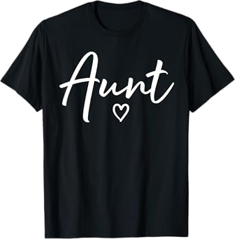 Aunt Gifts For Women Heart Mother's Day Aunt T-Shirt