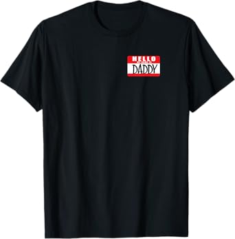 Funny Hello my name is Daddy name tag T-shirt T-Shirt
