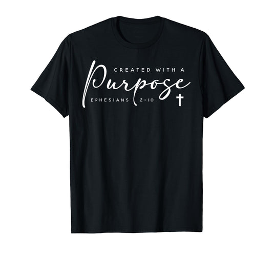 Christians Created With A Purpose Bible Verse Faith Gift T-Shirt