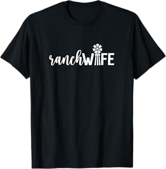 Ranch Wife Farm Wife Rancher's Wife Farmer's Wife Farm Style T-Shirt