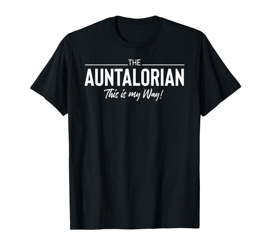 Funny Auntalorian My Way Auntalorian T-Shirt