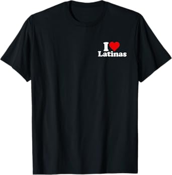 I LOVE HEART LATINAS GIRLFRIEND WIFE T-Shirt