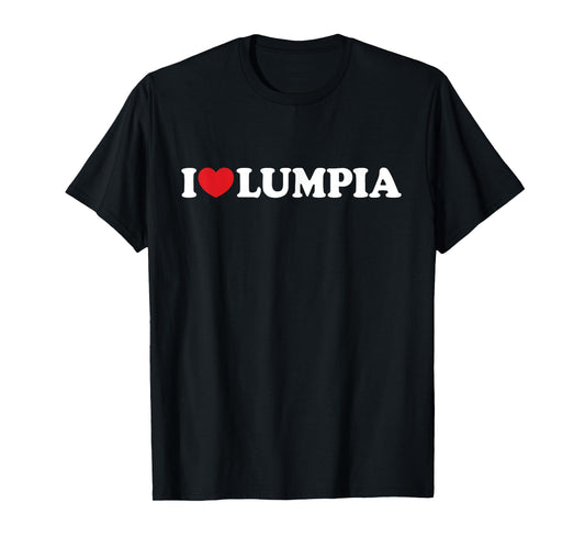I Love Lumpia I Heart Lumpia Funny Filipino Food T-Shirt