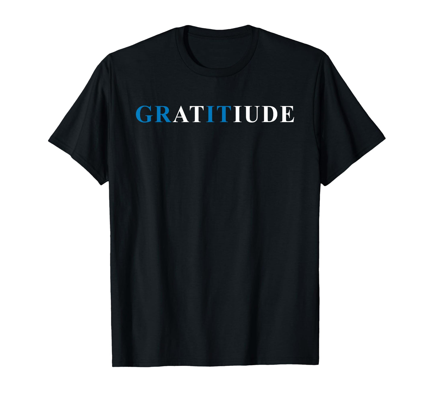 Gratitude Grit Blue Letter Inspirational Message T-Shirt