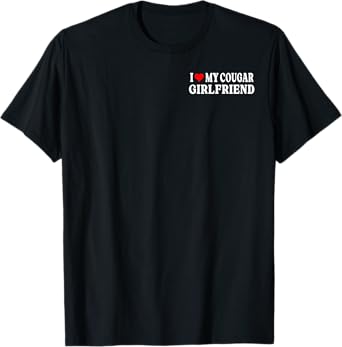 I Love My Cougar Girlfriend GF I Heart My Cougar Girlfriend T-Shirt