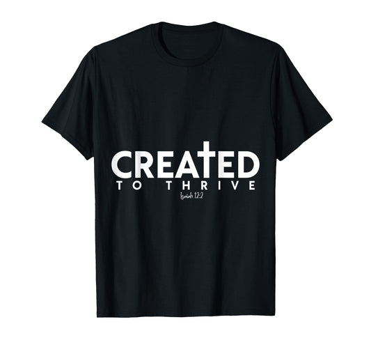 Created to Thrive Christian Faith Isaiah 12:2 T-Shirt