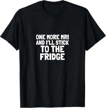 Chemo T-Shirt Funny Battle Cancer Gift MRI Fridge Survivor T-Shirt