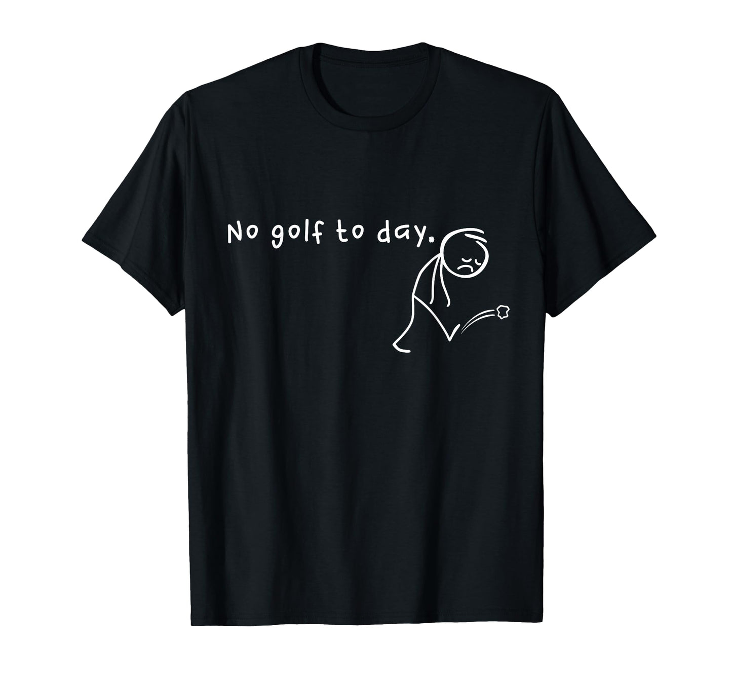 No Golf Today, Funny & Sarcastic Golfing Sport Lovers T-Shirt