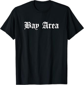 Bay Area Old English Style Hip Hop Inspired T-Shirt T-Shirt