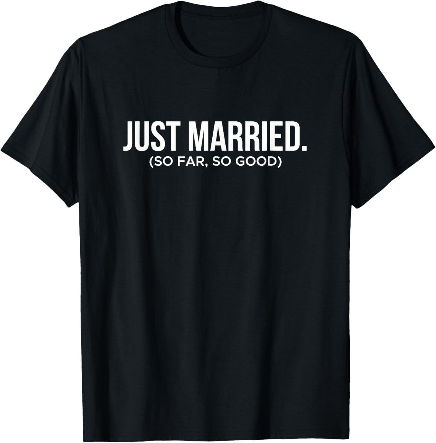 Funny Just Married So Far So Good Newlywed Honeymoon Couple T-Shirt
