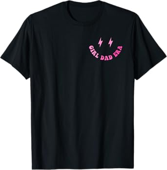 Funny In My Dad Girl Era Tee Fathers Day 2 Sided T-Shirt