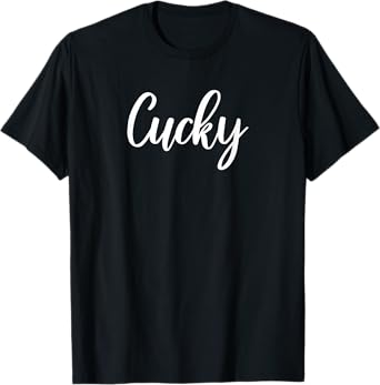 Cuckold Fetish - Cucky T-Shirt