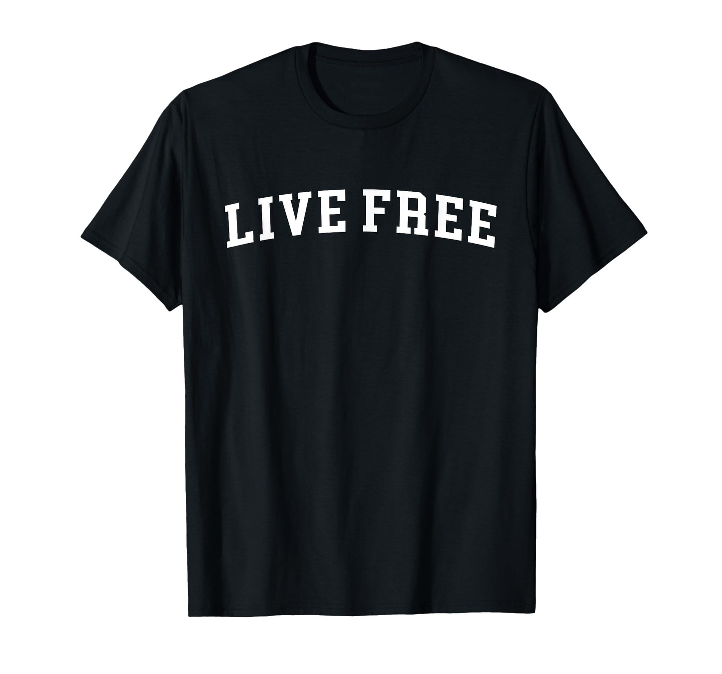 Live Free T-Shirt