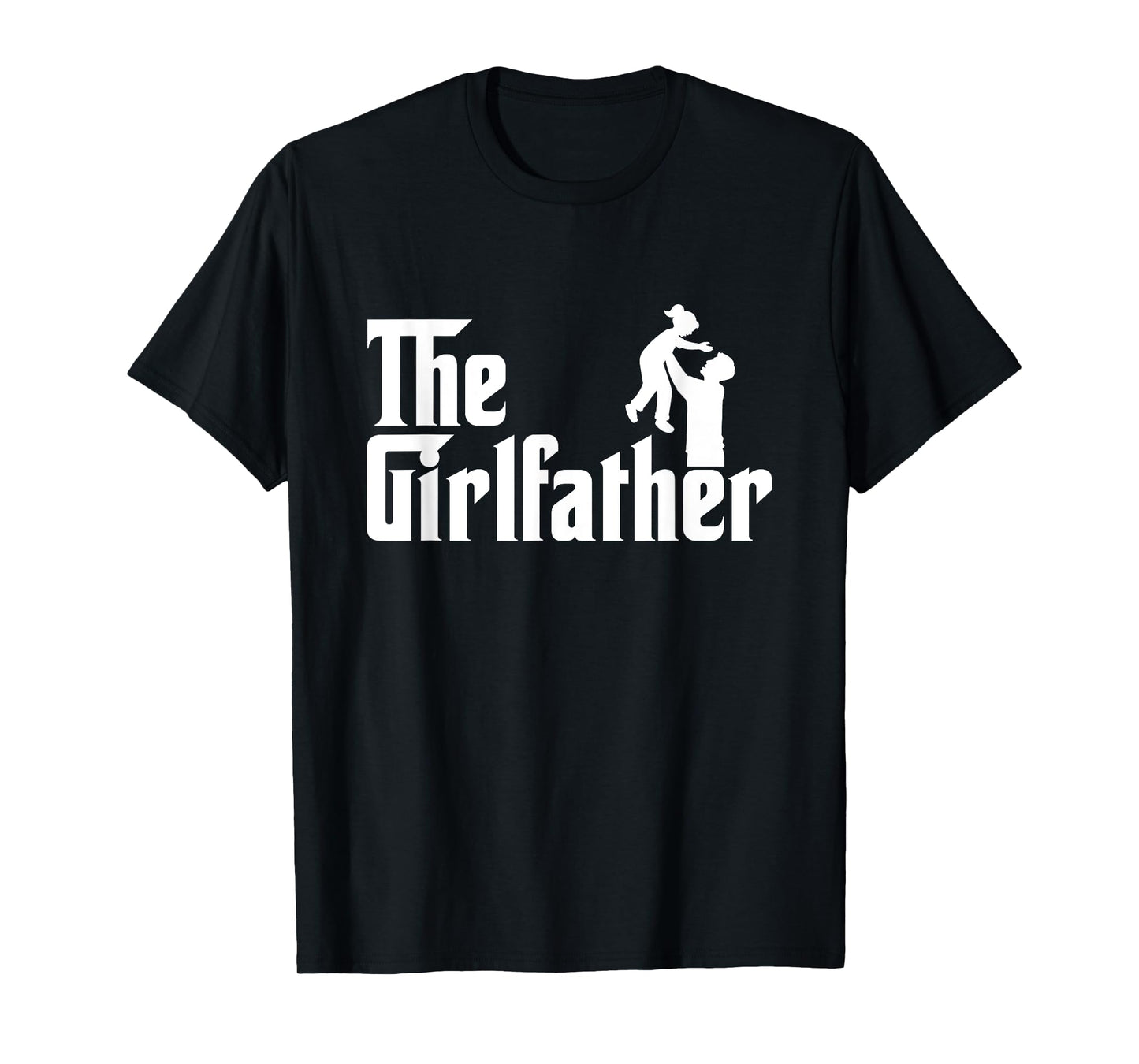 Mens The Girl Father - Funny Dad Of Girls Best Father's Day T-Shirt