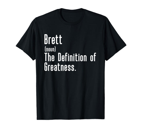 Custom For Brett - Funny Shirt With The Name Brett T-Shirt