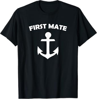 Anchor First Mate | Nautical Style Matching Outfit Sailing T-Shirt