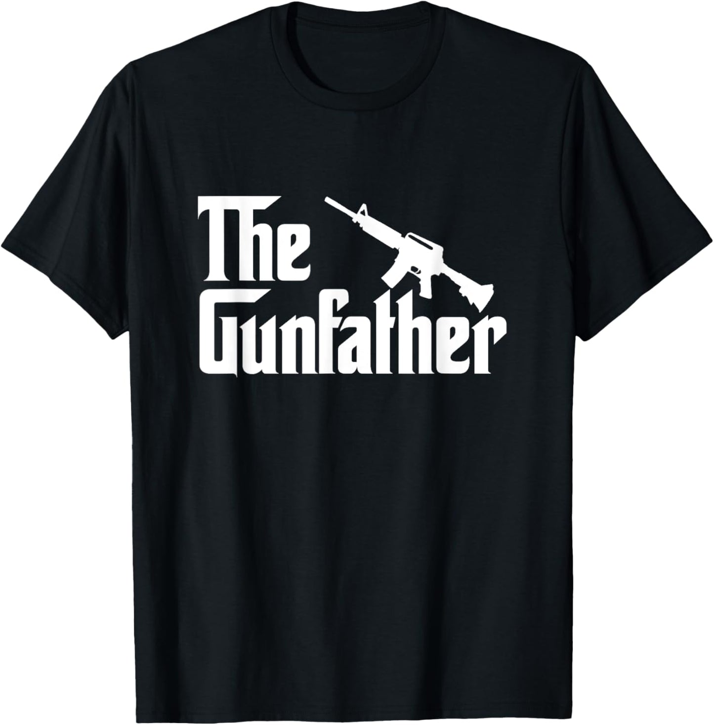 The Gun Father T-Shirt Funny Gun Owner Shirts For Dad T-Shirt